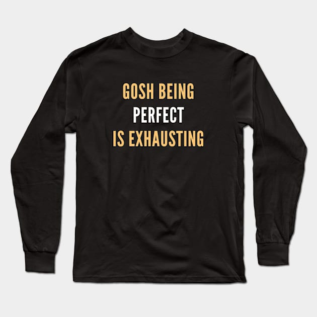 Gosh Perfect Long Sleeve T-Shirt by VectorPlanet